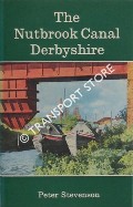 The Nutbrook Canal: Derbyshire by STEVENSON, Peter